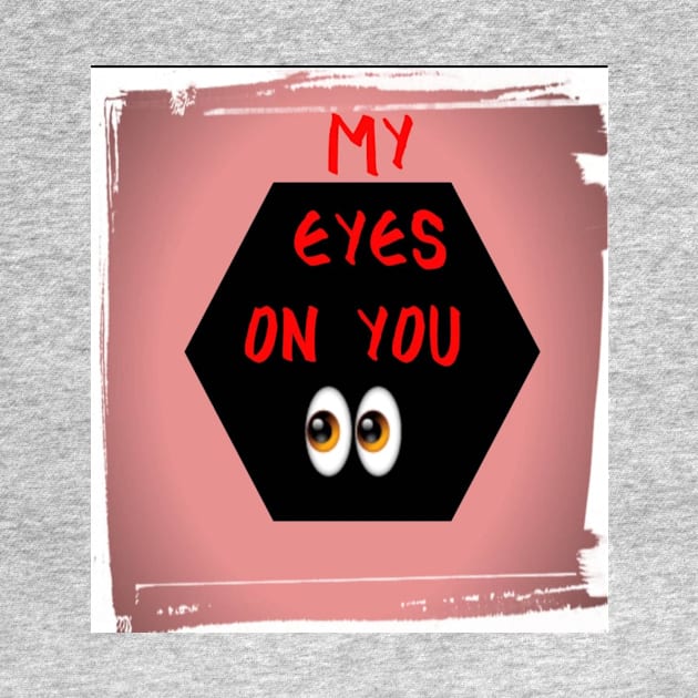 my eyes on you by Dharmzeey